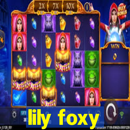 lily foxy